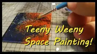 Teeny-Weeny Space Painting