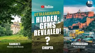 Hidden Gems Of Uttarakhand  रानीखेत, चोपटा और पिथौरागढ़: उत्तराखंड के अद्भुत स्थल