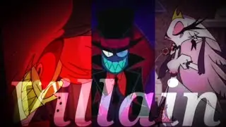 hazbin hotel//helluva boss//villainous AMV Villain