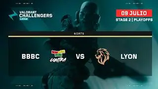 BBBC vs LYON | VALORANT Challengers Latam Norte | S2 D1 | Playoffs | Stage 2