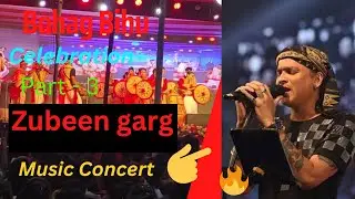 Bohag Bihu Celebration, Cultural Programs part - 3 (Zubeen Garg) Music Concert | जूबिन गार्ग के गाने
