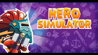 (HeroSimulator)Ну что ж начнём!