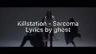 Killstation - Sarcoma | LYRICS