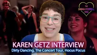 Karen Getz interview - Dirty Dancing, Patrick Swayze, Jennifer Grey, The Concert Tour, Hocus Pocus