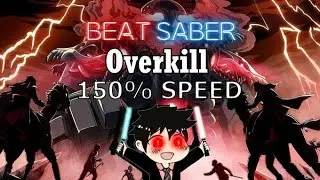 150% SPEED Overkill - RIOT (Expert+) | Beat Saber