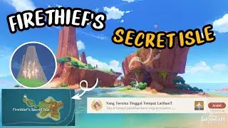Firethief's Secret Isle  | Quest Dunia Natlan | Quest Dunia & Puzzles【Genshin Impact 5.0】
