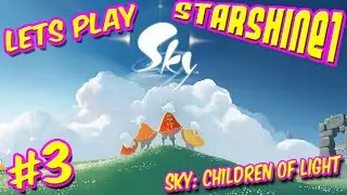 StarShine Plays: Sky Children Of Light #3