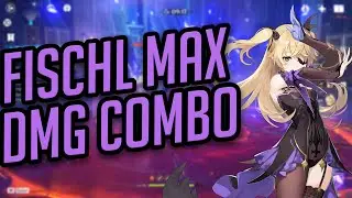 FISCHL MAX DMG COMBO | GENSHIN IMPACT 