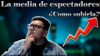 La Media De Espectadores | ¿Como funciona? ¿Como subirla?