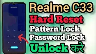 Realme C33 || Hard Reset || Pattern Lock Unlock || Password Lock Unlock || Without Pc || New Method.