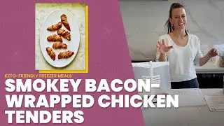 Smokey Bacon-Wrapped Chicken Tenders | 12 Keto Freezer Meals in One Hour