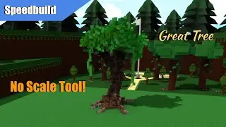 Building Without Scale Tool! Great Tree Speedbuild - Build A Boat For Treasure ROBLOX