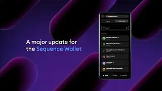 Sequence Wallet Update - A better, faster, and smoother experience for builders and users