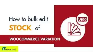 How to bulk edit products variation stock fields in WooCommerce variations bulk edit plugin?