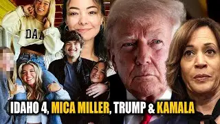 Idaho 4 Theory + Mica Miller Updates + Trump's Lawyer & Kamala Harris Breakdown