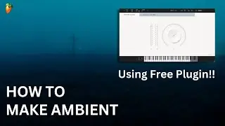 How To Make Ambient Using Free Plugin
