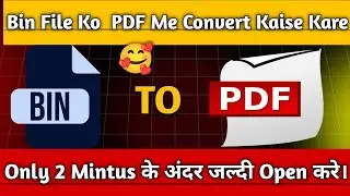 🔴Bin file ko PDF me convert kaise kare