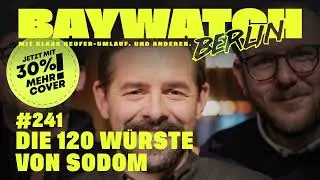 Die 120 Würste von Sodom | Folge 241 | Baywatch Berlin