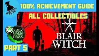 Blair Witch 100% Achievement Guide Part 5