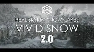 Real Skyrim Snowflakes - Vivid Snow 2.0 - Skyrim Mods [4k/60fps]