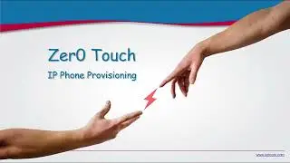 Zero-Touch Provisionong for IP Phones Tutorial