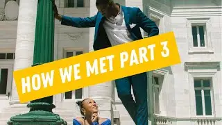 How We Met Part 3| Our Social Media Love Story *Stay tuned to the end*