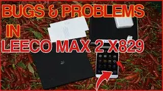 LeEco Max 2 X829 | Bugs and Problems | WILL YOU BUY  
