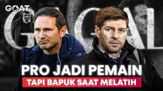 Gerrard Dan Lampard, 2 Pemain Jenius Yang Gagal Jadi Pelatih! | Bukti Jadi Pelatih Tak Gampang?