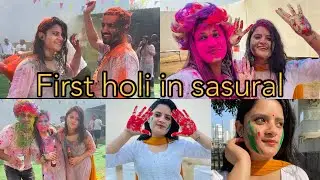 Sasural Mei First Holi😁 #holi #firstvlog @Preeti_Girdhar
