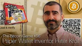 The Bitcoin Game #56: Paper Wallet Inventor Peter Kroll