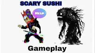 Scary sushi in roblox (gameplay+)