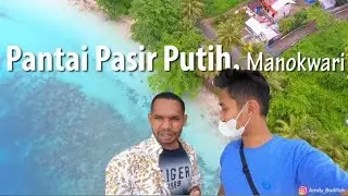 Pantai Pasir Putih Manokwari 2021 [ Behind The Scene ]