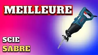 TOP 5 : Meilleure Scie Sabre 2024