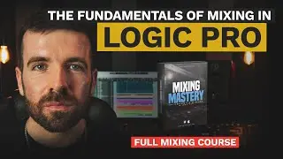 I Made a Full Mixing Course for Logic Pro! | The Fundamentals of Mixing in Logic Pro