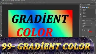 99- Adobe Photoshop cc Dersleri - Gradient Color - Renk Geçiş Ekleme