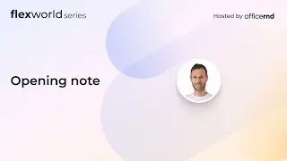 1  FlexWorld Series 2024 Opening note