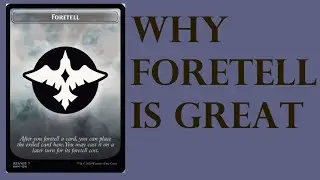 Why Foretell is a Great Mechanic: Magic the Gathering