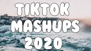 Tiktok Mashups 2020 🌻 • not clean •