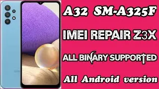 Samsung Galaxy A32 A325F Imei Repair All Binary With Z3x Latest Update 2022 100% Tested And Working