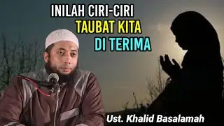 inilah ciri² taubat di terima | ustadz khalid basalamah