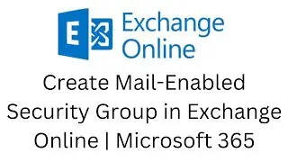 16. Create Mail-Enabled Security Group in Exchange Online | Exchange Online