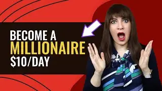 Become A MILLIONAIRE FAST $10 A Day In 2022