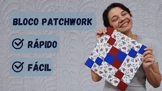 Blocoo Patchwork Fácil e Rápido de Fazer #patchwork #costuracriativa