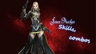 Force Archer skills and combo guide (2017 December)