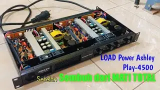 ASHLEY Play-4500 Test LOAD Setelah Sembuh dari MATOT