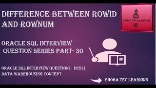 Difference between Rowid and Rownum- Oracle SQL interview Question Part- 30