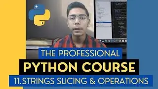 Strings Slicing and Operations on Strings in Python | Python Tutorial - Day #11