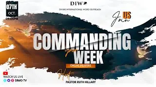 COMMANDING YOUR WEEK - 7TH OCT. 2024 | Pastor Ruth Hillary