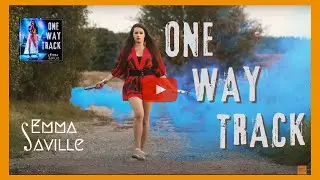 Emma Melissa Saville - One Way Track ( #original #musicvideo )