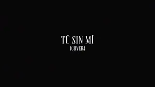 Carlos Zaur - Tú Sin Mí (Cover)